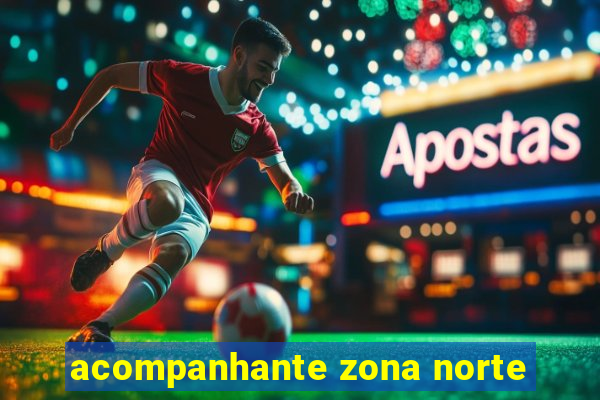 acompanhante zona norte